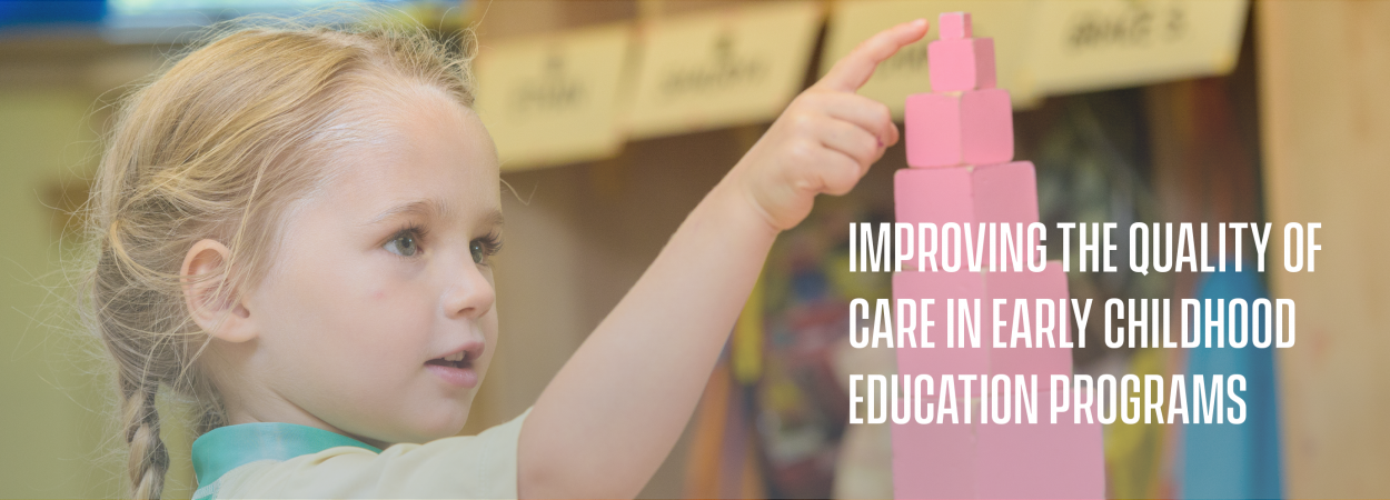 Improving the quality of care in early care and education programs